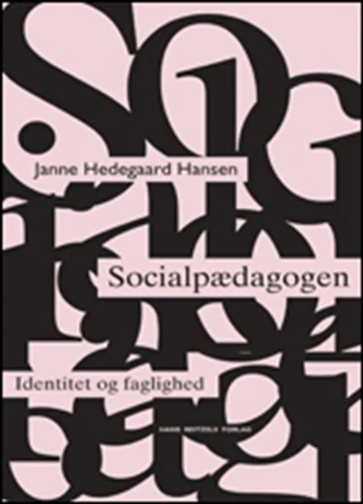 Socialpædagogen - identitet og faglighed af Janne Hedegaard Hansen