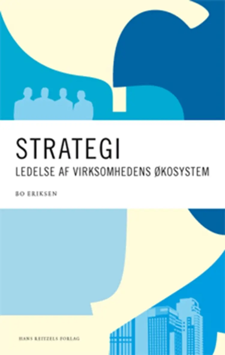 STRATEGI - Ledelse af virksomhedens økosystem af Bo Eriksen