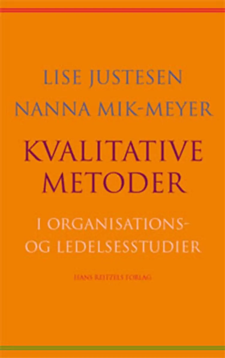 Kvalitative metoder i organisations- og ledelsesstudier af Lise Justesen