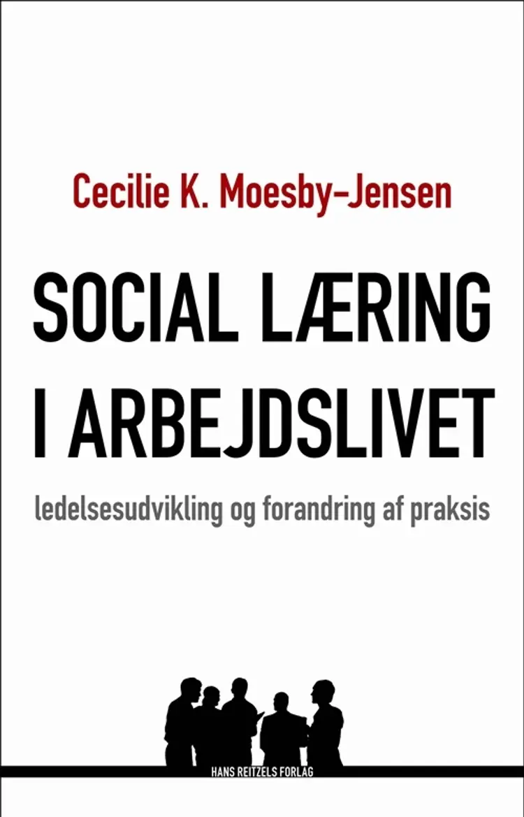 Social læring i arbejdslivet af Cecilie K. Moesby-Jensen