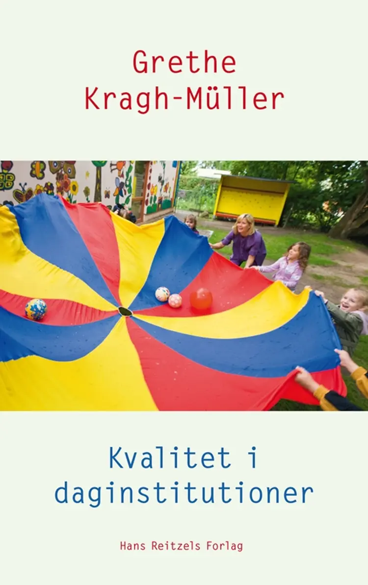 Kvalitet i daginstitutioner af Grethe Kragh-Müller