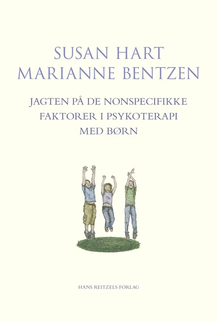 Jagten på de nonspecifikke faktorer i psykoterapi med børn af Susan Hart