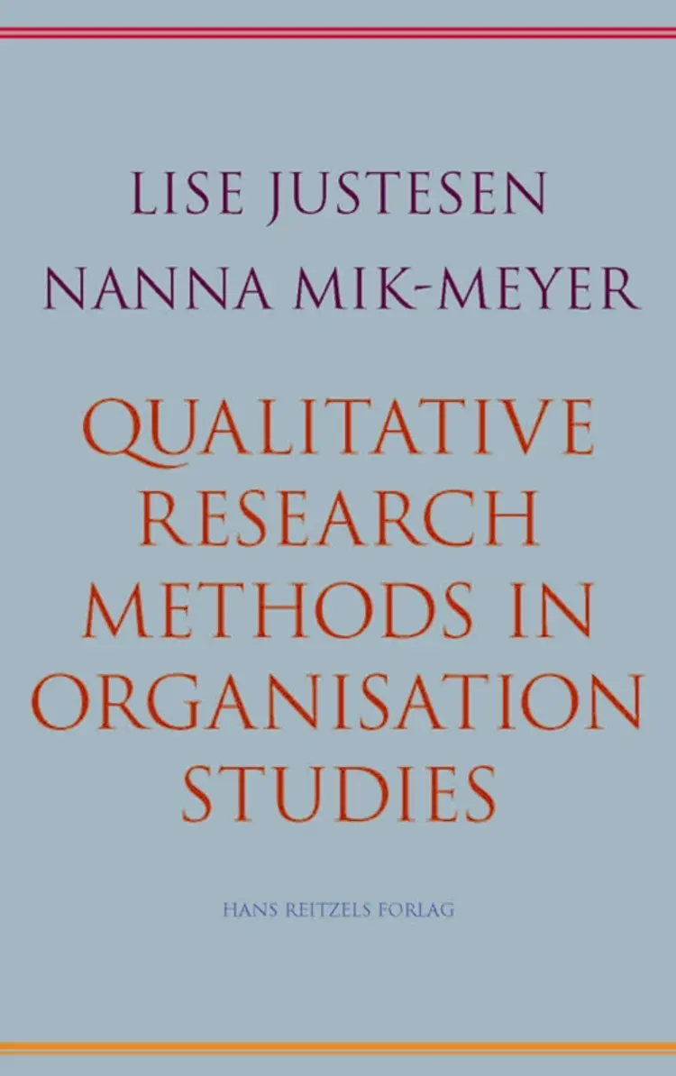 Qualitative research methods in organisation studies af Lise Justesen