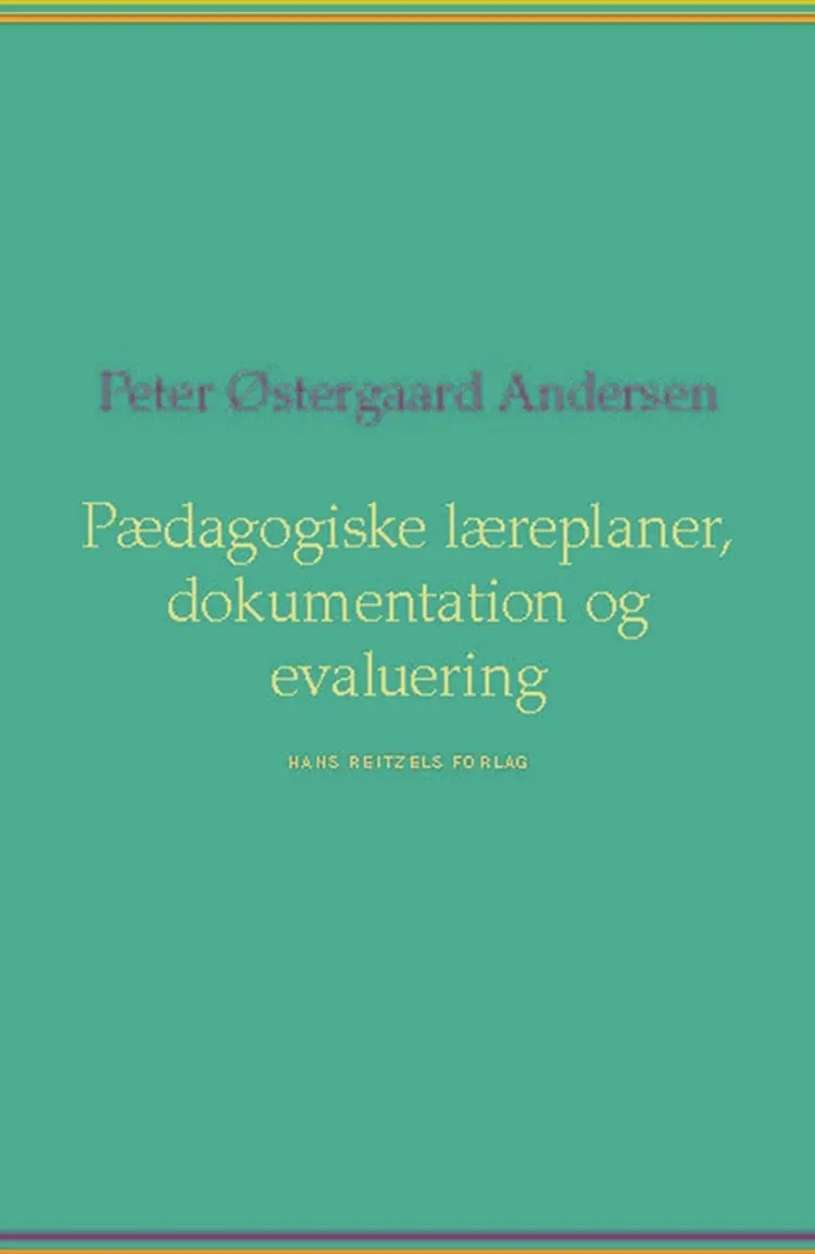 Pædagogiske læreplaner, dokumentation og evaluering af Peter Østergaard Andersen