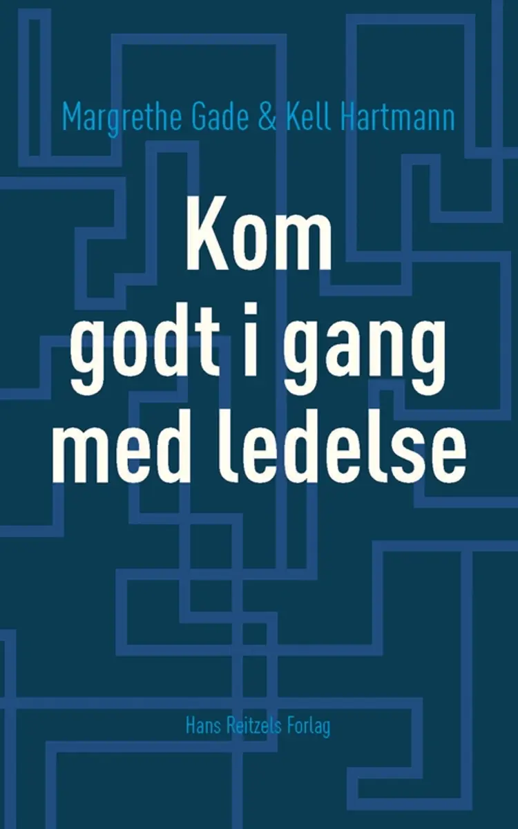 Kom godt i gang med ledelse af Margrethe Gade
