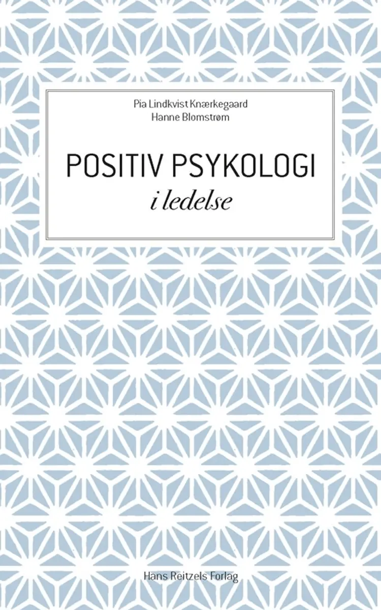 Positiv psykologi i ledelse af Pia Lindkvist Knærkegaard