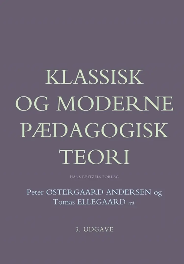 Klassisk og moderne pædagogisk teori af -