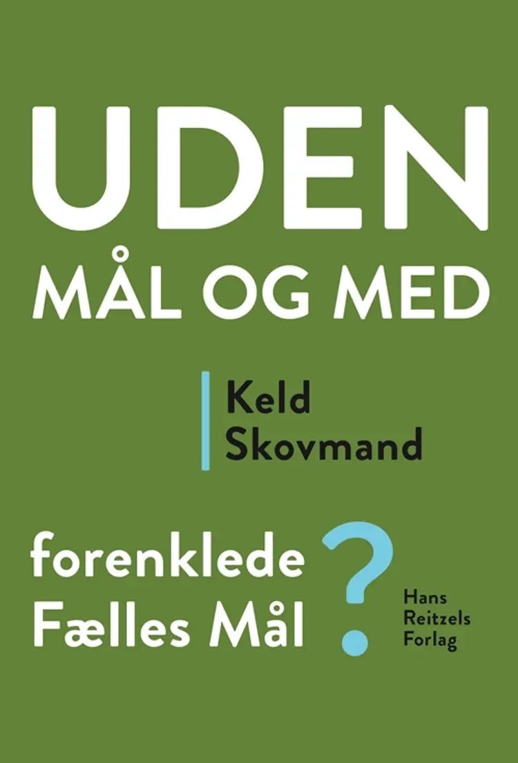 Uden mål og med af Keld Skovmand