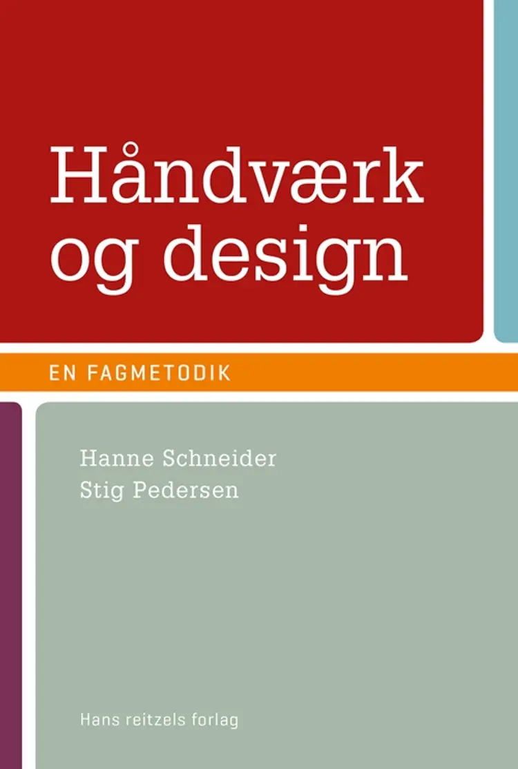 Håndværk og design. En fagmetodik af Hanne Schneider