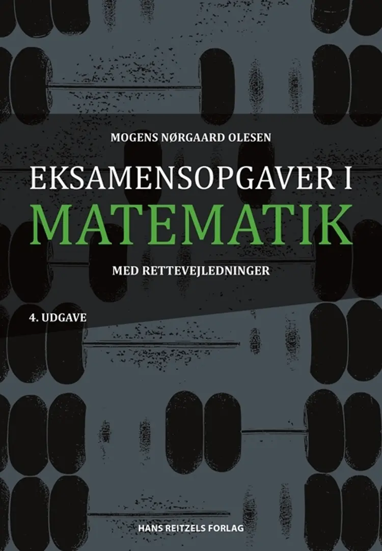 Eksamensopgaver i matematik med rettevejledninger af Mogens Nørgaard Olesen