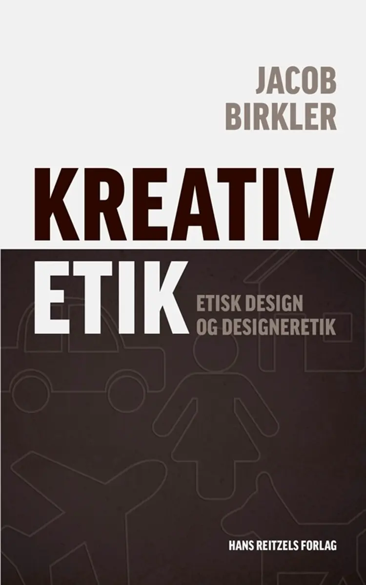 Kreativ etik af Jacob Birkler