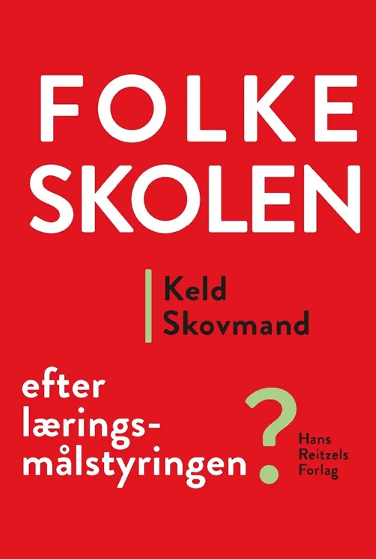 Folkeskolen - efter læringsmålstyringen af Keld Skovmand