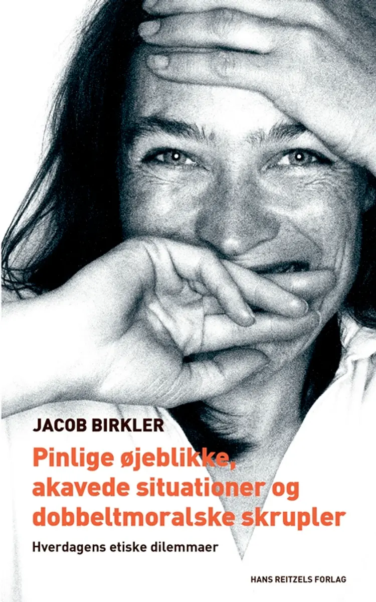 Pinlige øjeblikke, akavede situationer og dobbeltmoralske skrupler af Jacob Birkler