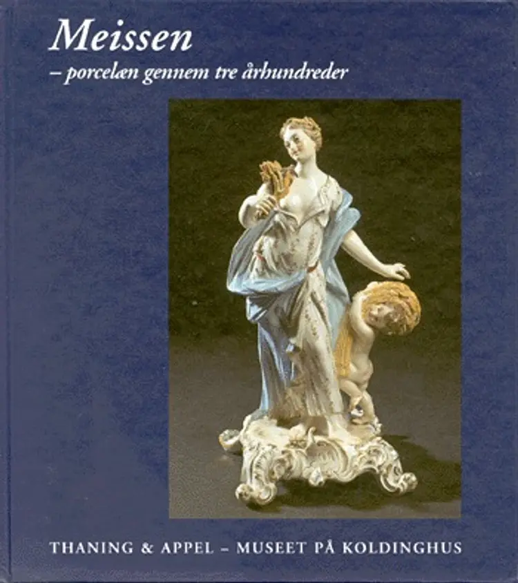 Meissen - porcelæn gennem tre århundreder af Hans Sonntag