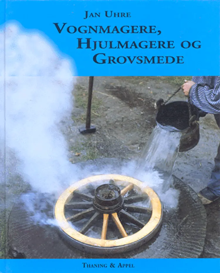 Vognmagere, hjulmagere og grovsmede af Jan Uhre