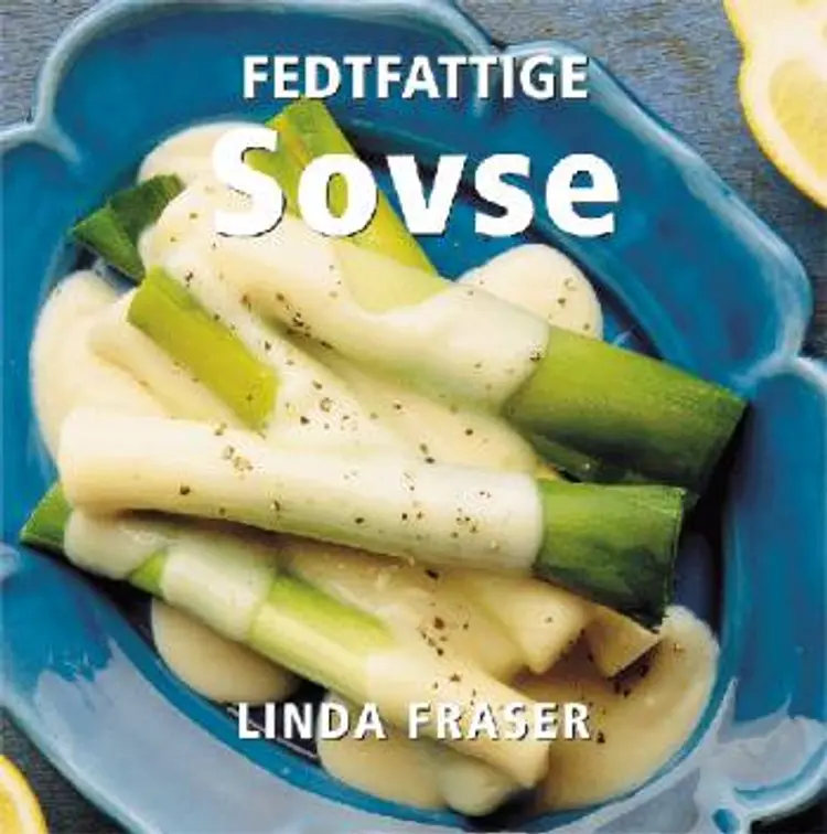 Fedtfattige sovse af Linda Fraser