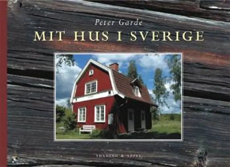 Mit hus i Sverige af Peter Garde