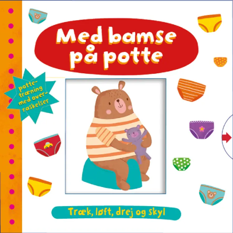 Med bamse på potte - Pottetræning med overraskelser (papbog med træk, løft, drej og skyl-effekter)