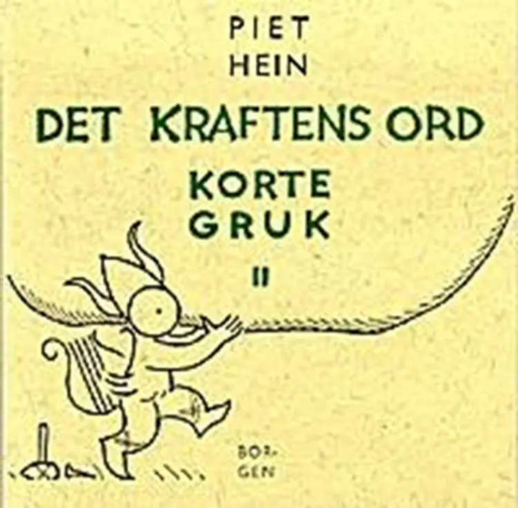 Korte gruk af Piet Hein