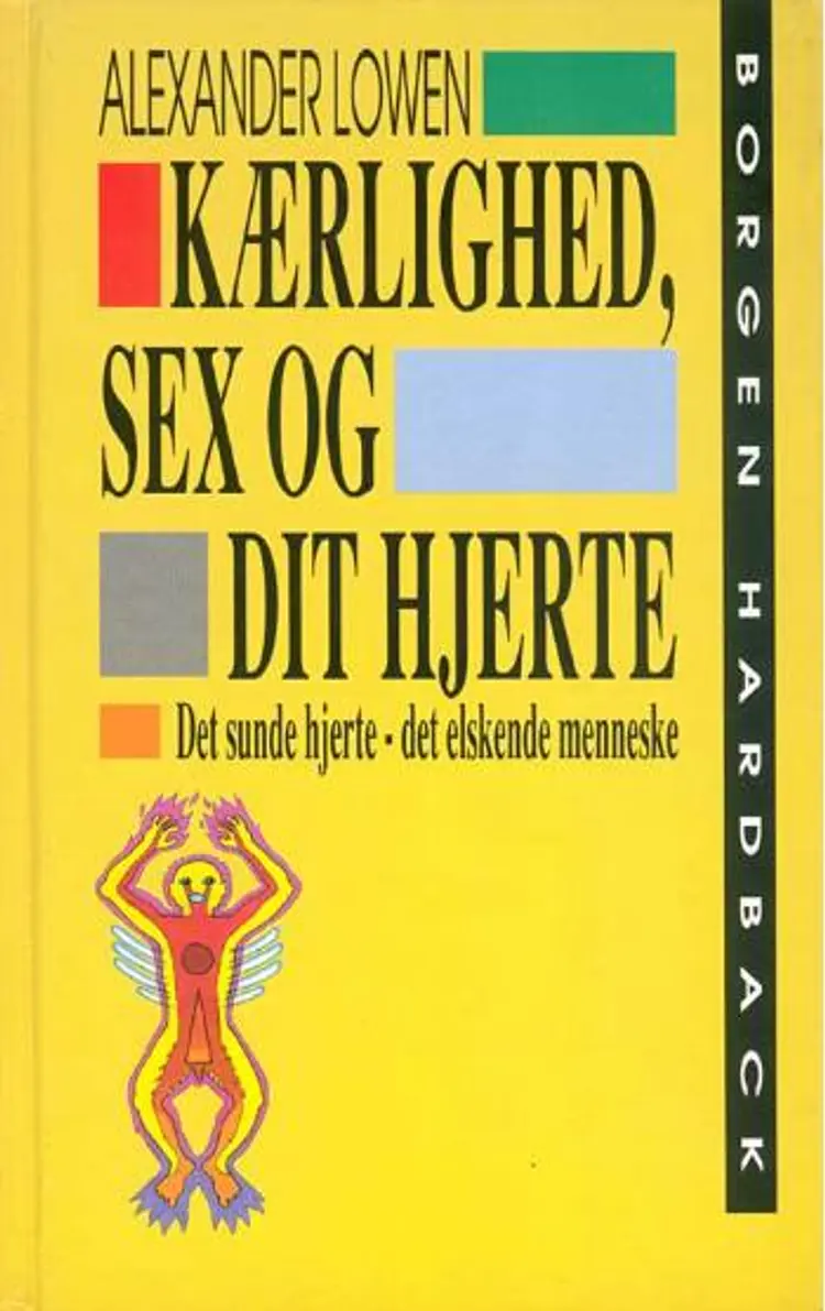 Kærlighed, sex og dit hjerte af Alexander Lowen