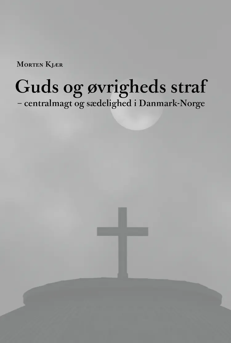 Guds og øvrigheds straf af Morten Kjær