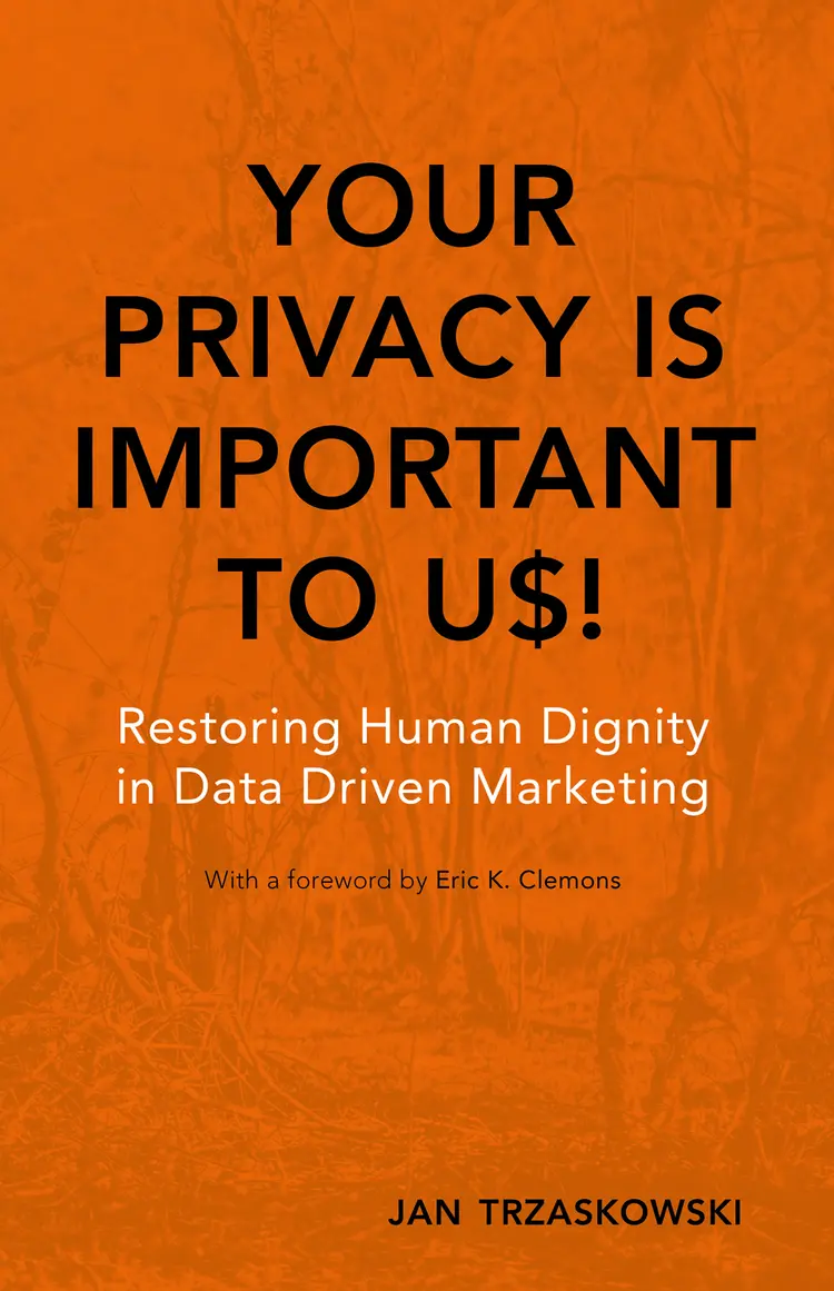 Your Privacy Is Important to Us! af Jan Trzaskowski (foreword by Eric K. Clemons)