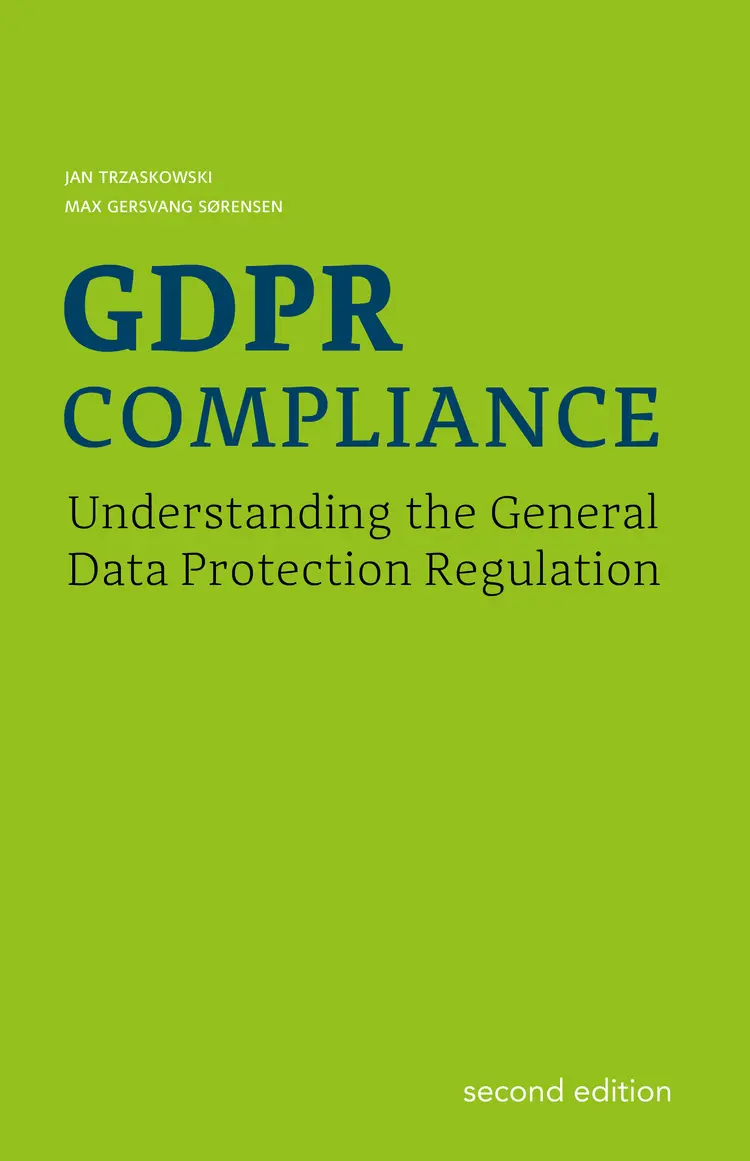 GDPR Compliance – Understanding the General Data Protection Regulation 	 GDPR Compliance af Jan Trzaskowski