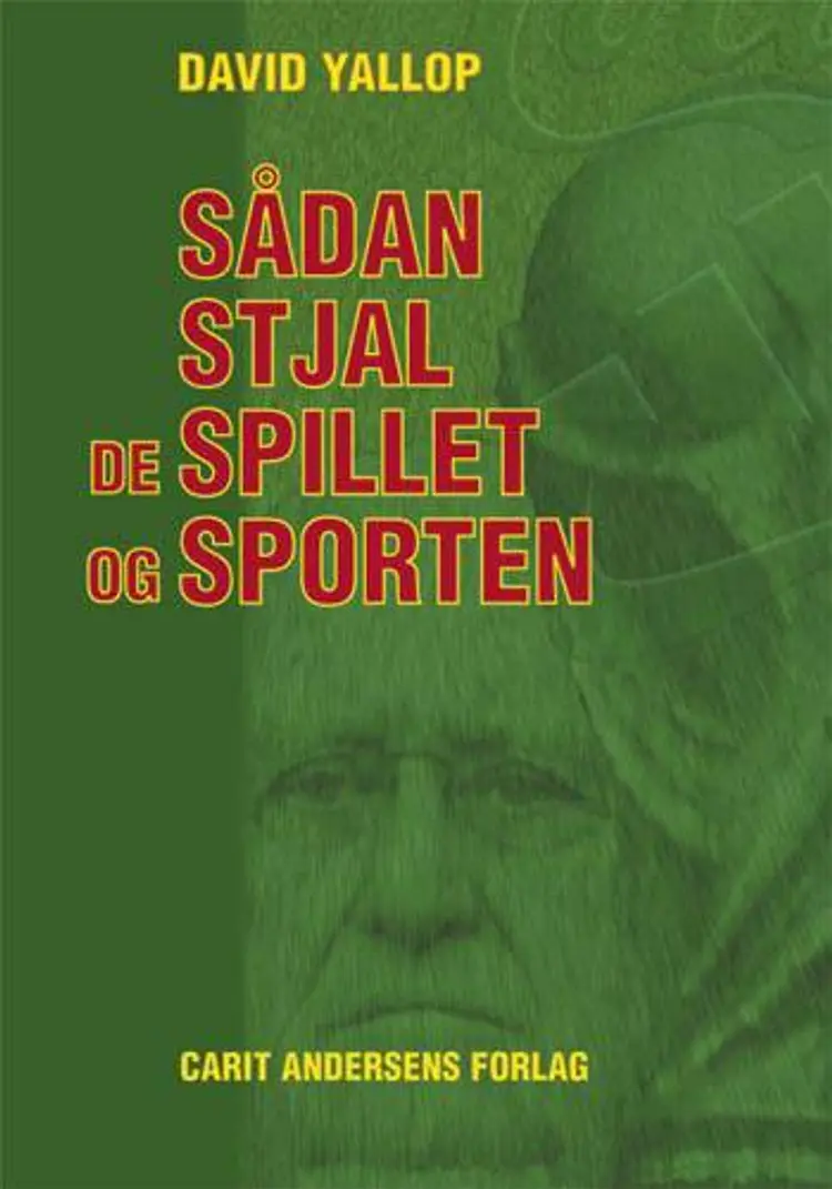 Sådan stjal de spillet og sporten af David A. Yallop