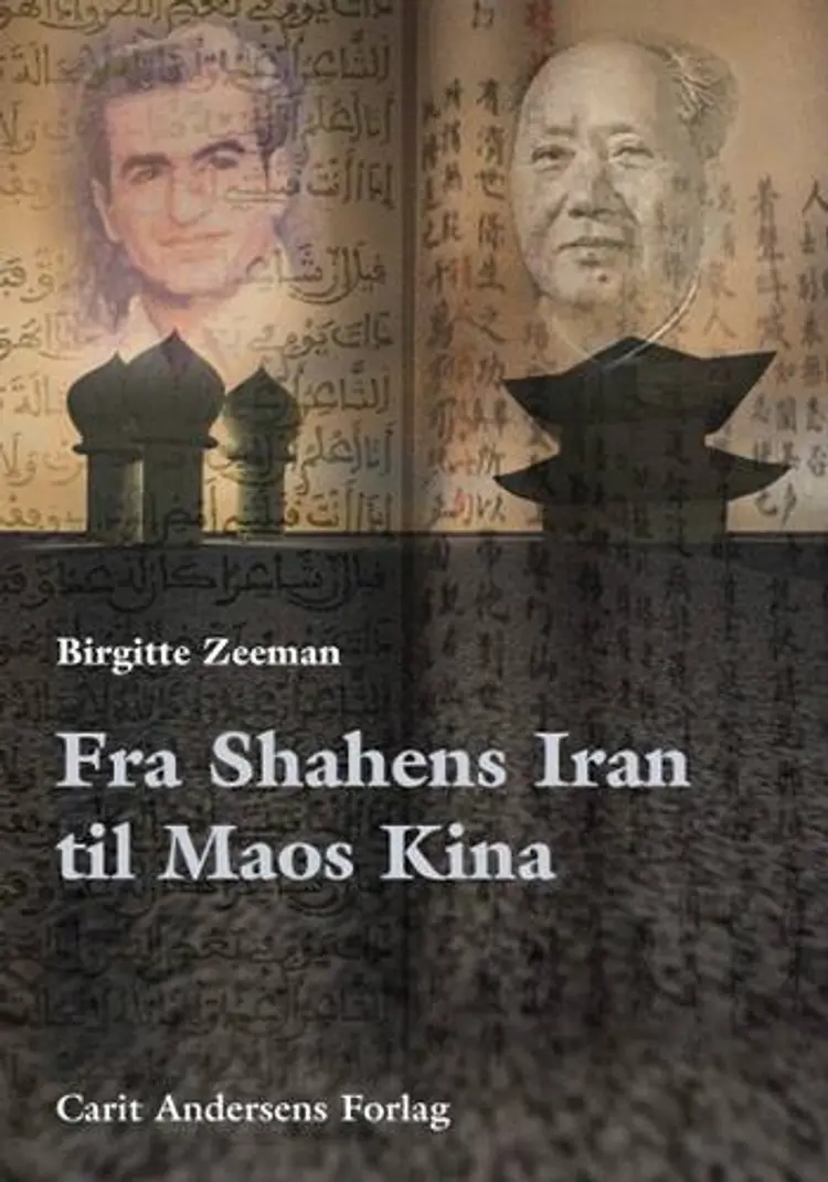 Fra Shahens Iran til Maos Kina af Birgitte Zeeman