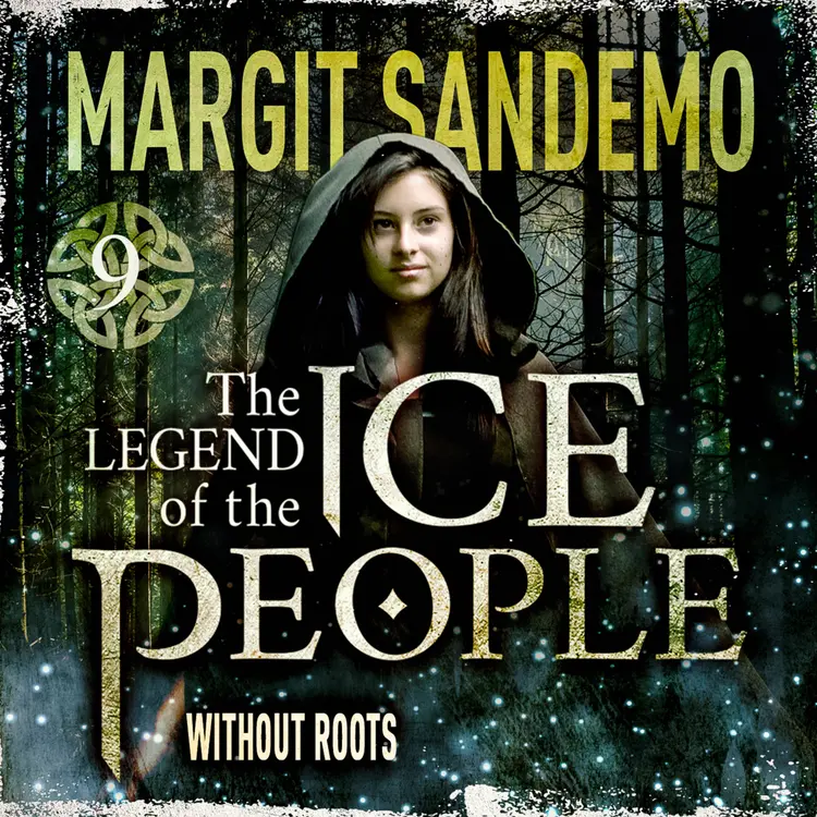 The Ice People 9 - Without Roots af Margit Sandemo