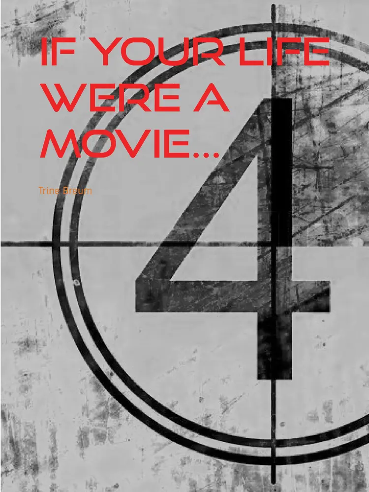 If your life were a movie ... af Trine Breum