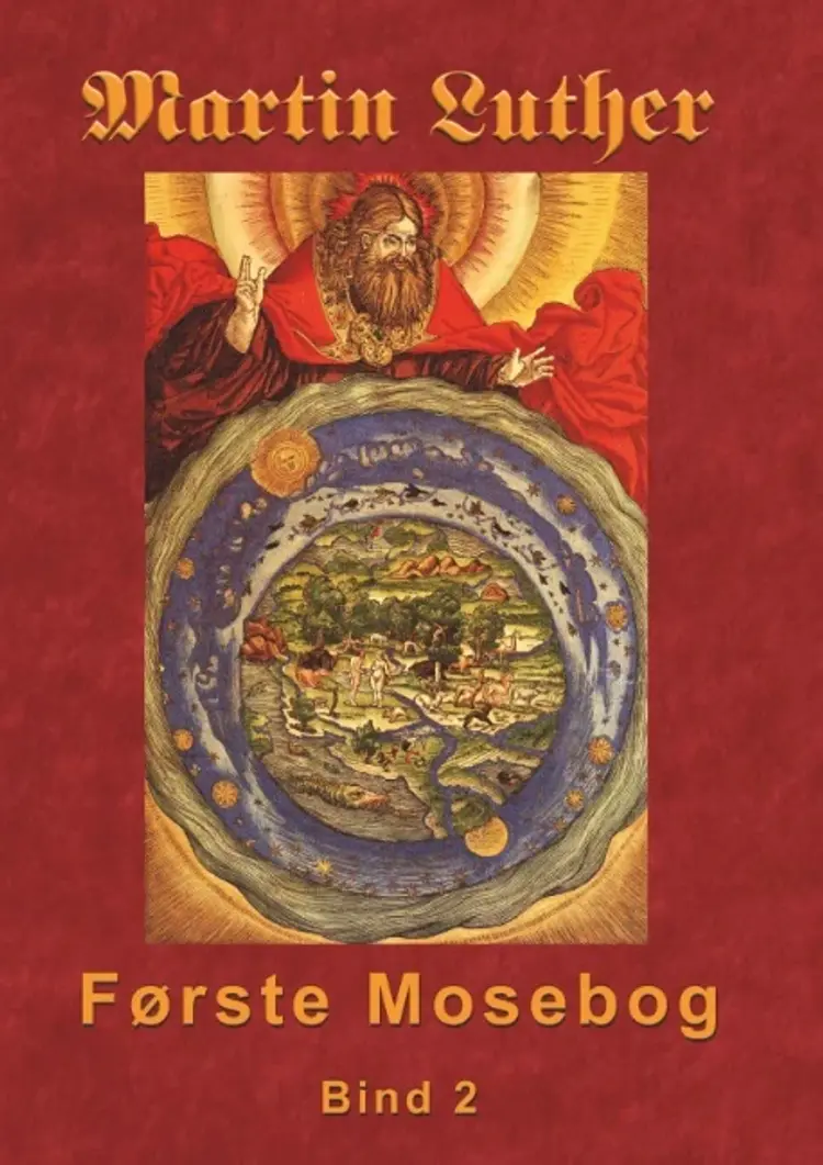 Martin Luther - Første Mosebog Bind 2 af Finn B. Andersen