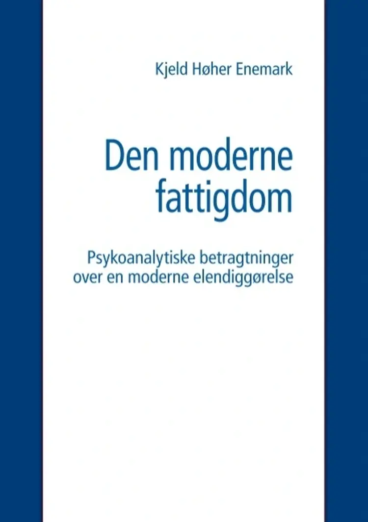 Den moderne fattigdom af Kjeld Høher Enemark