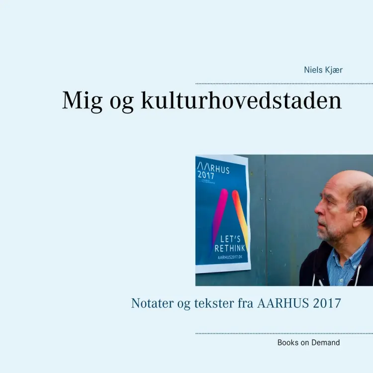 Mig og kulturhovedstaden af Niels Kjær