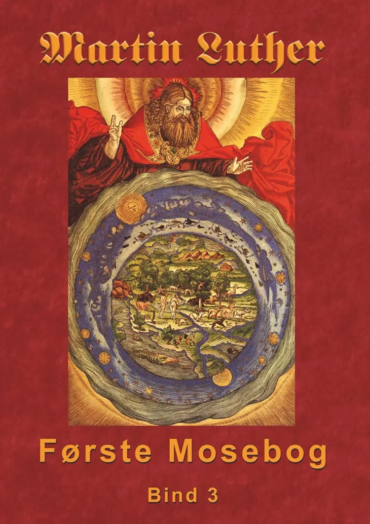 Martin Luther - Første Mosebog Bind 3 af Finn B. Andersen