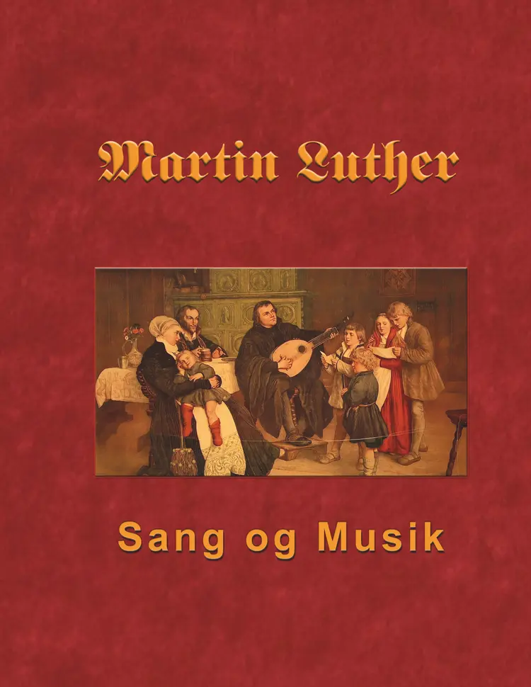 Martin Luther - Sang og Musik af Finn B. Andersen
