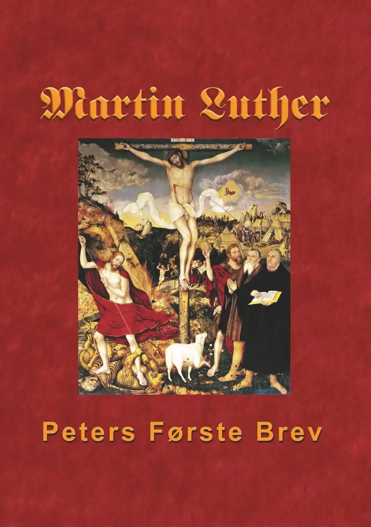 Martin Luther - Peters Første Brev af Finn B. Andersen
