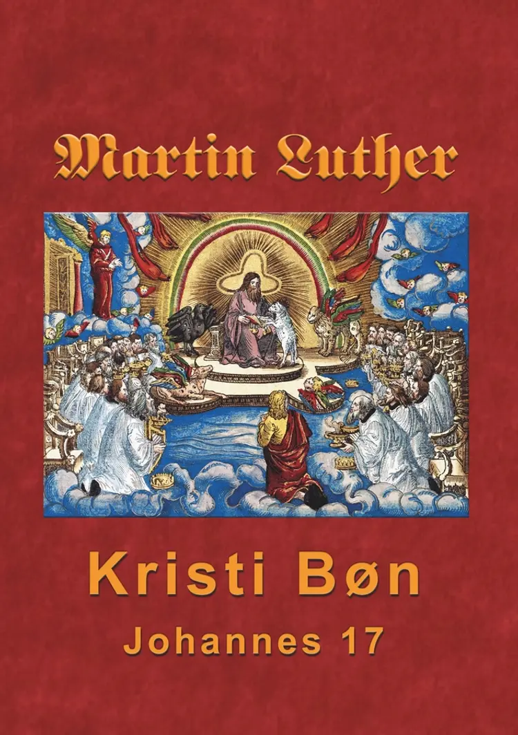 Martin Luther - Kristi Bøn af Finn B. Andersen