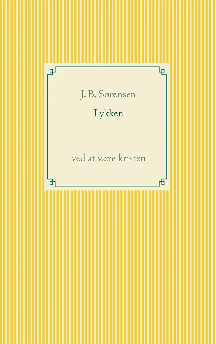 Lykken, ved at være Kristen af J. B. Sørensen