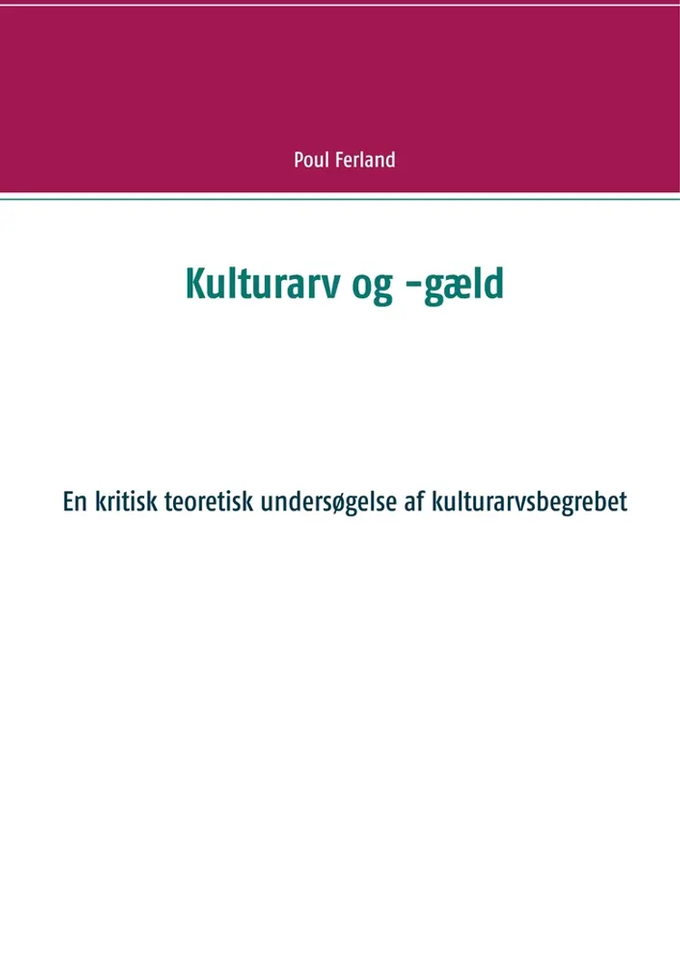 Kulturarv og -gæld af Poul Ferland