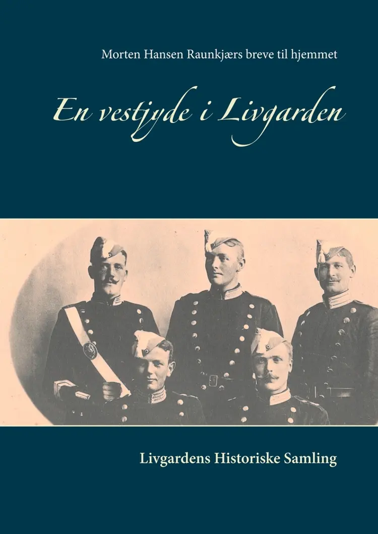 En vestjyde i Livgarden af Eric Lerdrup Bourgois
