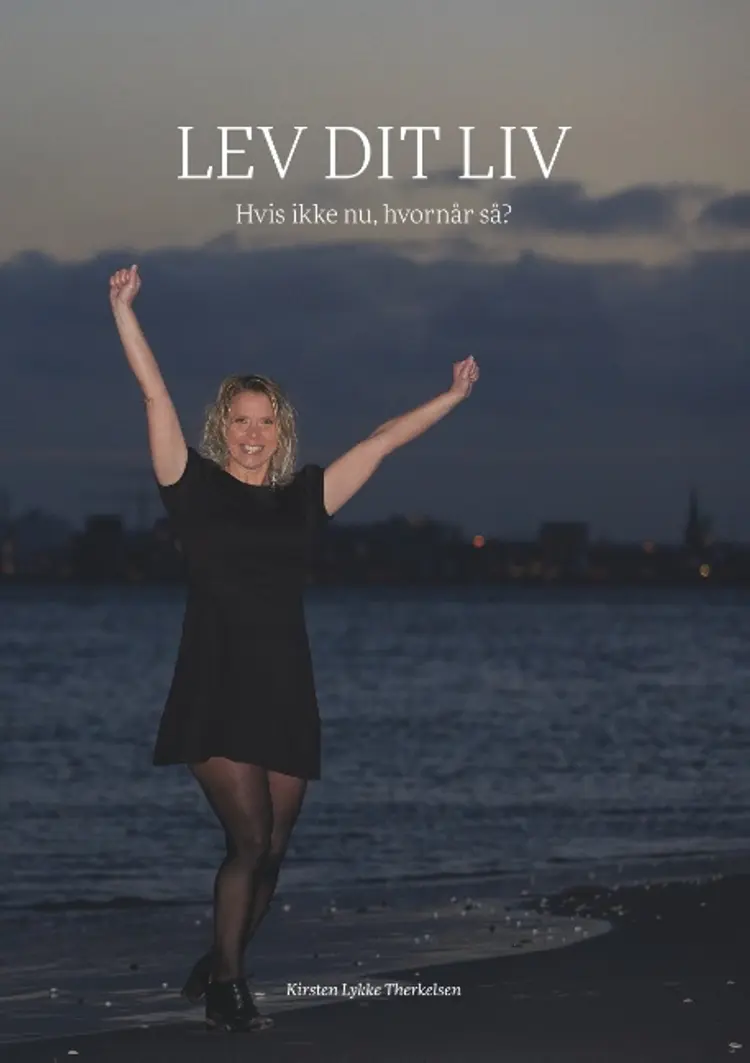 Lev dit liv af Kirsten Lykke Therkelsen