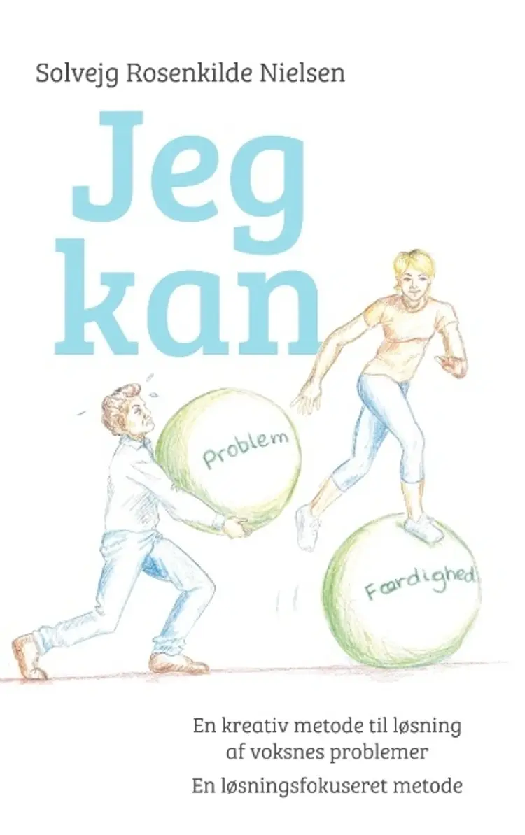 Jeg kan - En kreativ metode til løsning af voksnes problemer af Solvejg Rosenkilde Nielsen