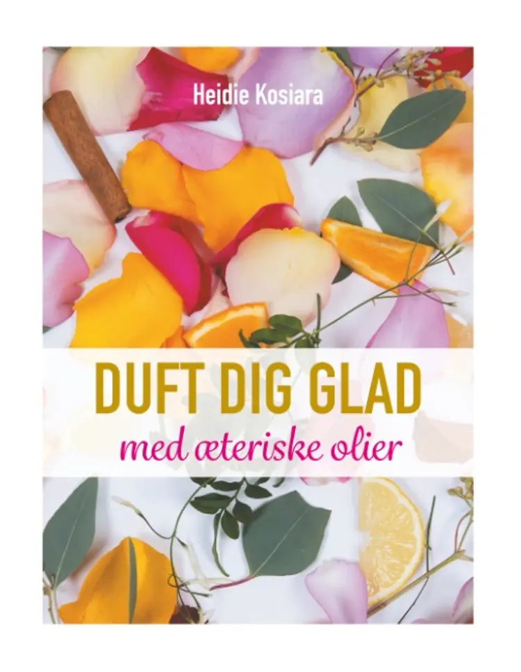 Duft dig glad af Heidie Kosiara