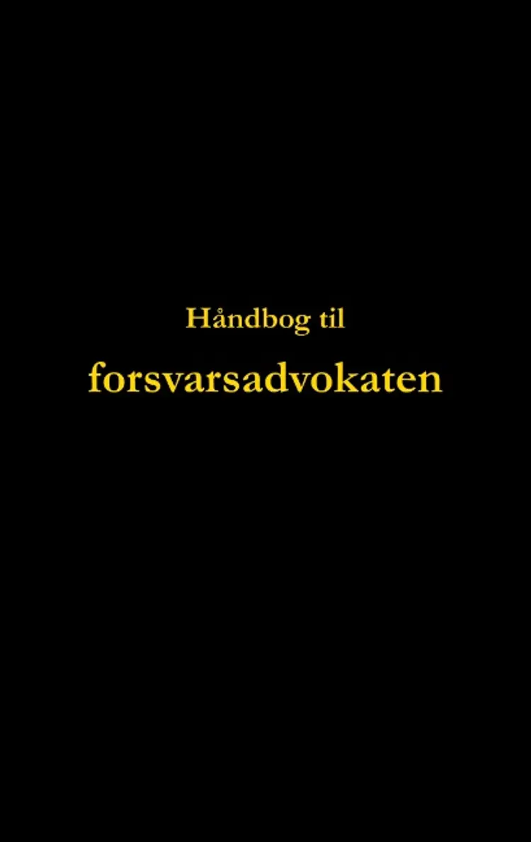 Håndbog til forsvarsadvokaten af Dorte Nguyen