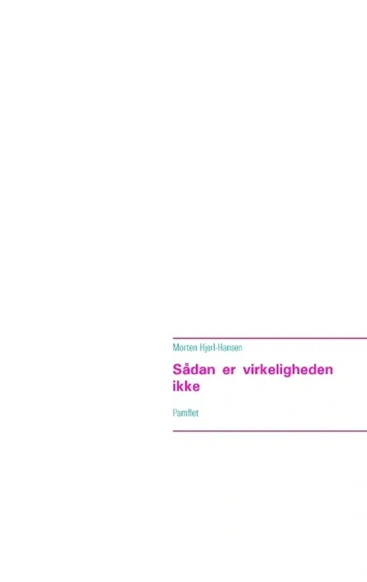 Sådan er virkeligheden ikke af Morten Hjerl-Hansen