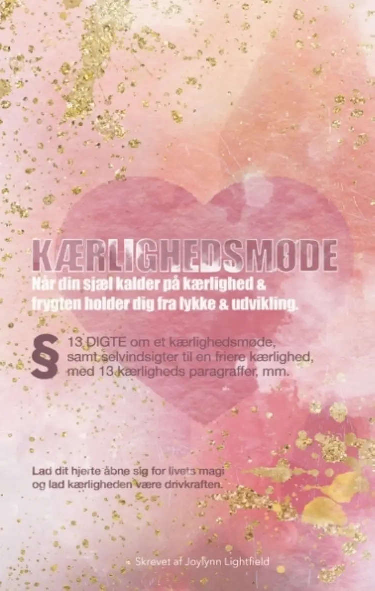 Kærlighedsmøde, Når din sjæl kalder på kærlighed og frygten holder dig fra lykke og udvikling af Joylynn Lightfield