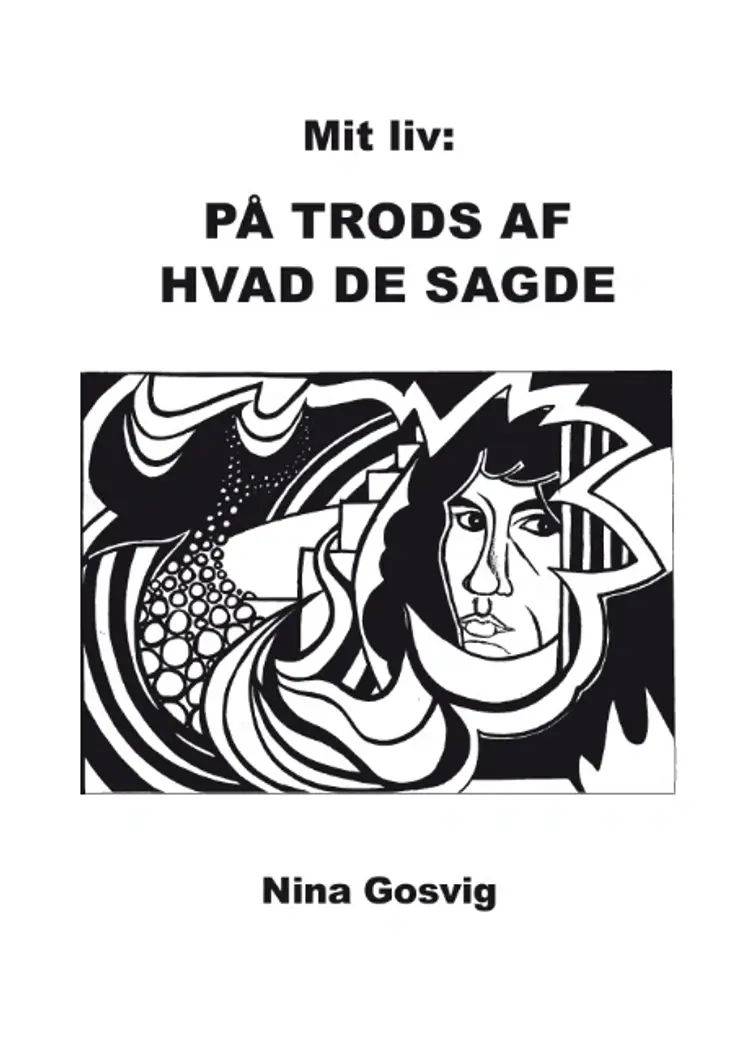 Mit liv: På trods af hvad de sagde af Nina Gosvig