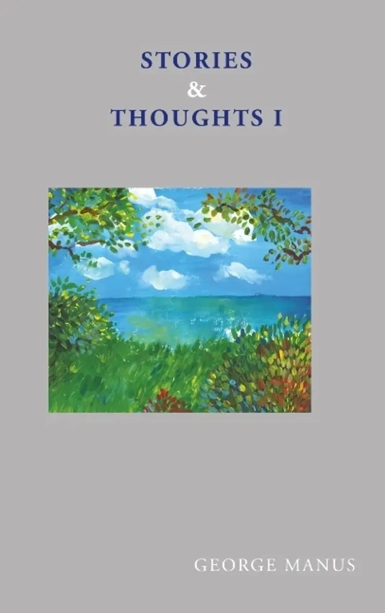 Stories & Thoughts I af George Manus