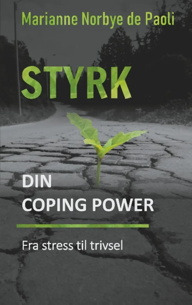 Styrk din coping power - fra stress til trivsel af Marianne Norbye de Paoli